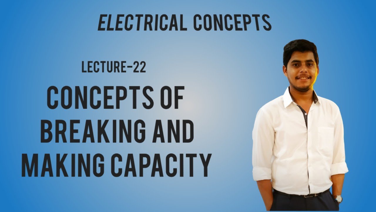Breaking Current and Making Current—Importance and Difference