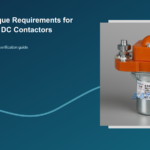Terminal Torque Requirements for High-Current DC Contactors